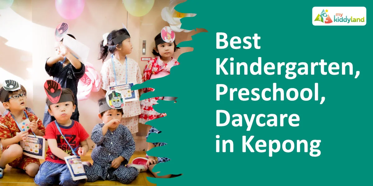 Best Preschool, Kindergarten, Daycare in Kepong